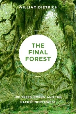 The Final Forest - William Dietrich