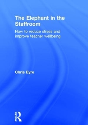 The Elephant in the Staffroom - Chris Eyre