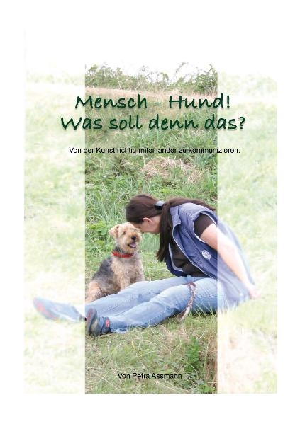 Mensch-Hund! Was soll denn das? - Petra Assmann