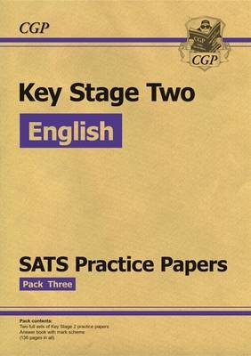 KS2 English SATS Practice Papers: Pack 3 (updated for the 2017 tests and beyond) -  CGP Books