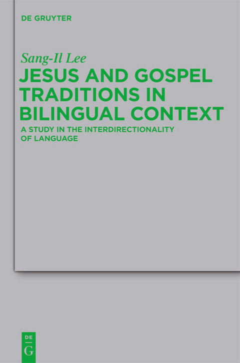 Jesus and Gospel Traditions in Bilingual Context - Sang-Il Lee