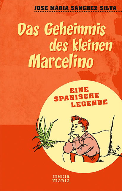 Das Geheimnis des kleinen Marcelino - Jose M S&aacute;nchez-Silva