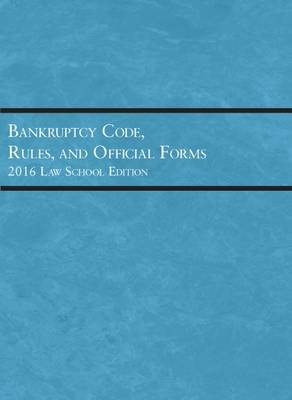 Bankruptcy Code, Rules, and Official Forms