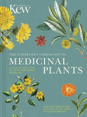 The Gardener's Companion to Medicinal Plants -  Royal Botanic Gardens Kew, Jason Irving