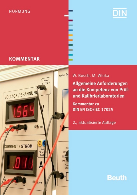 Allgemeine Anforderungen an die Kompetenz von Pr&uuml;f- und Kalibrierlaboratorien - Wolfgang Bosch, Monika Wloka