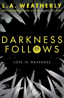 Darkness Follows - L.A. Weatherly