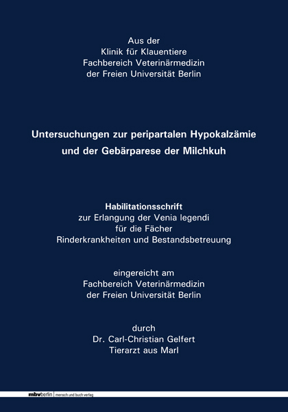 Untersuchungen zur peripartalen Hypokalz&auml;mie und der Geb&auml;rparese der Milchkuh - Carl-Christian Gelfert