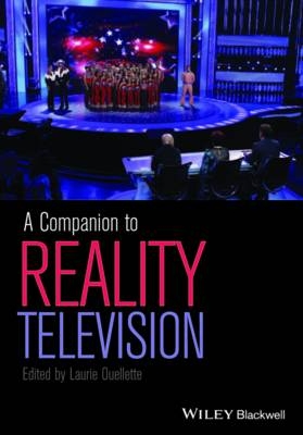 A Companion to Reality Television - Laurie Ouellette