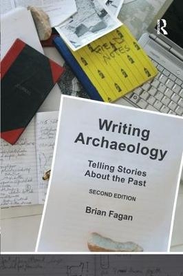 Writing Archaeology - Brian M. Fagan