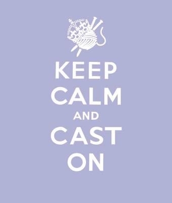 Keep Calm Cast On - Erika Knight