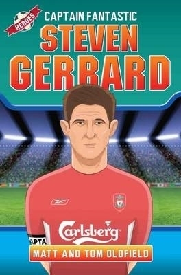 Steven Gerrard - Captain Fantastic - Matt &amp Oldfield;  Tom