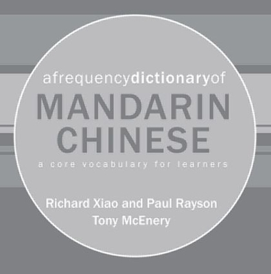 A Frequency Dictionary of Mandarin Chinese - Richard Xiao, Paul Rayson, Tony McEnery