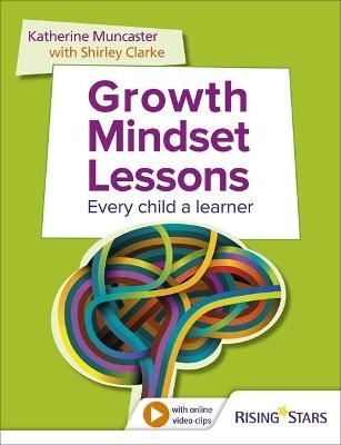 Growth Mindset Lessons - Shirley Clarke, Katherine Muncaster