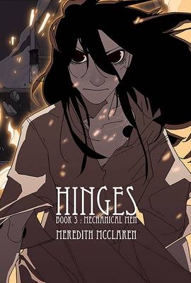 Hinges Book Three: Mechanical Men - Meredith McClaren