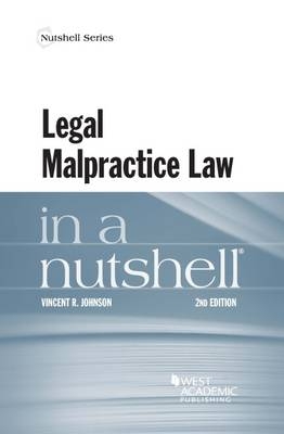 Legal Malpractice Law in a Nutshell - Vincent R. Johnson