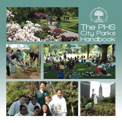 The PHS City Parks Handbook -  Pennsylvania Horticultural Society