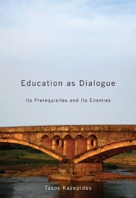 Education As Dialogue - Tasos Kazepides