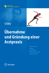 &Uuml;bernahme und Gr&uuml;ndung einer Arztpraxis - Thomas Carl Stiller