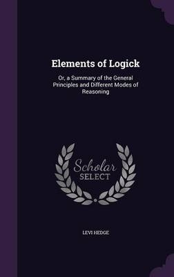 Elements of Logick - Levi Hedge