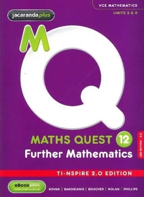 Maths Quest 12 Further Mathematics 3E TI-Nspire 2.0 Edition & EBookPLUS + StudyOn VCE Further Mathematics Units 3&4 & Booklet Value Pack - Anthony Novak, Geoff Phillips, Jennifer Nolan, Kylie Boucher