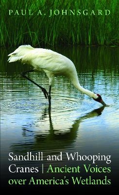 Sandhill and Whooping Cranes - Paul A. Johnsgard