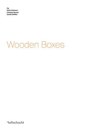 Wooden Boxes - D&ouml;rte Kuhlmann, Gareth Griffiths, Caroline J&auml;ger-Klein, Teppo Jokinen, Sabine Plakolm-Forsthuber