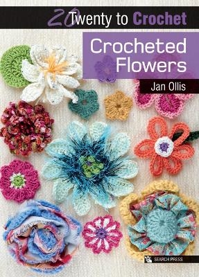 20 to Crochet: Crocheted Flowers - Jan Ollis