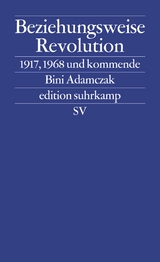 Beziehungsweise Revolution - Bini Adamczak