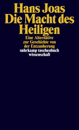Die Macht des Heiligen -  Hans Joas