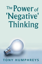 Power of Negative Thinking -  Tony Humphreys