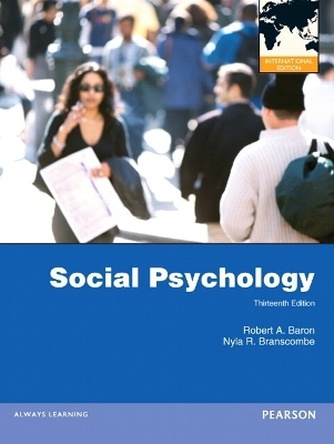 Social Psychology - Robert A. Baron, Nyla R. Branscombe