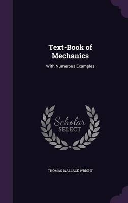 Text-Book of Mechanics - Thomas Wallace Wright
