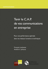 Tenir le C.A.P. de vos communications en entreprise - François Lambotte, André-A. Lafrance