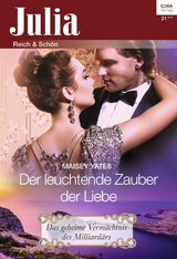 Der leuchtende Zauber der Liebe - Maisey Yates