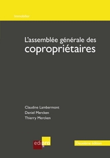L'assembl&eacute;e g&eacute;n&eacute;rale des copropri&eacute;taires - Thierry Mercken, Claudine Lambermont, Daniel Mercken