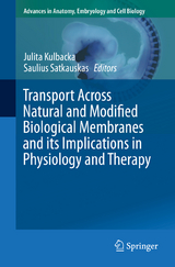 Transport Across Natural and Modified Biological Membranes and its Implications in Physiology and Therapy - 