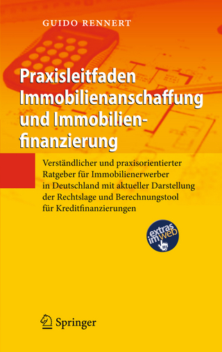 Praxisleitfaden Immobilienanschaffung und Immobilienfinanzierung