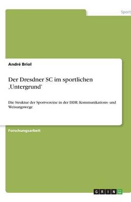 Der Dresdner SC im sportlichen 'Untergrund' - AndrÃ© Briol