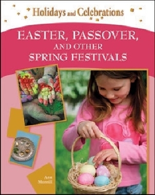 Easter, Passover, and Other Spring Festivals - Ann Morrill