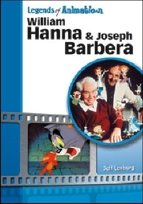 William Hanna and Joseph Barbera - Jeff Lenburg