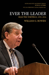 Ever the Leader - William G. Bowen