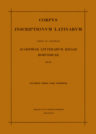 Inscriptionum Illyrici partes VI. VII. Res gestae divi Augusti. Edictum Diocletiani de pretiis rerum. Privilegia militum veteranorumque. Instrumenta Dacica