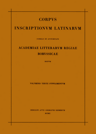 Corpus inscriptionum Latinarum. Vol III: Inscriptiones Asiae, provinciarum Europae Graecarum, Illyrici Latinae. Suppl: Inscriptionum Orientis et Illyrici Latinarum supplementum. Pars I: . Fasc 3