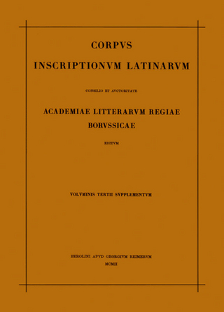 Corpus inscriptionum Latinarum. Vol III: Inscriptiones Asiae, provinciarum Europae Graecarum, Illyrici Latinae. Suppl: Inscriptionum Orientis et Illyrici Latinarum supplementum. Pars I: . Fasc 1