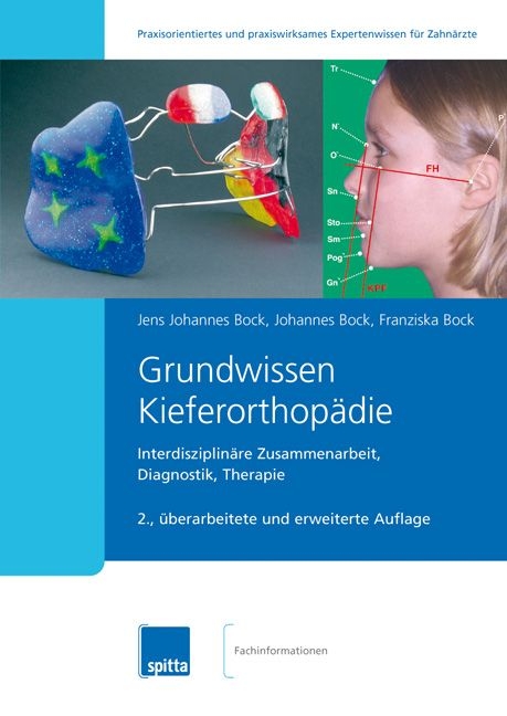Grundwissen Kieferorthop&auml;die - Jens Johannes Bock, Johannes Bock, Franziska Bock