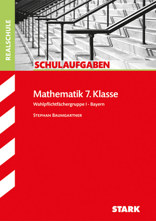 STARK Schulaufgaben Realschule - Mathematik 7. Klasse Gruppe I - Bayern