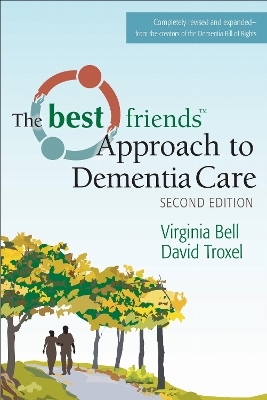 Best Friends&trade; Approach to Dementia Care - David Troxel, Virginia Bell