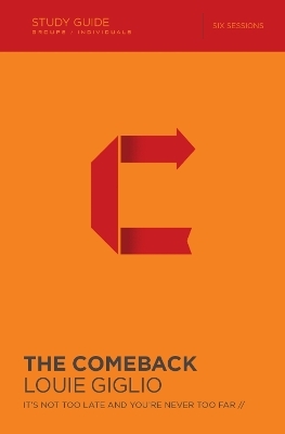 The Comeback Bible Study Guide - Louie Giglio