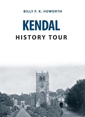 Kendal History Tour