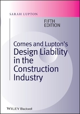 Cornes and Lupton's Design Liability in the Construction Industry - Sarah Lupton